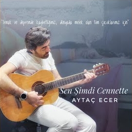 Aytaç Ecer Sen Şimdi Cennette