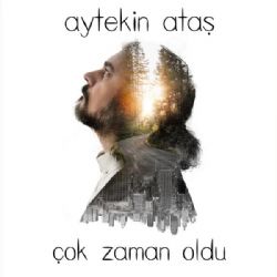 Aytekin Ataş Çok Zaman Oldu