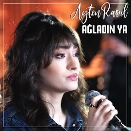 Ayten Rasul Ağladın Ya