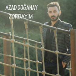 Azad Doğanay Zordayım