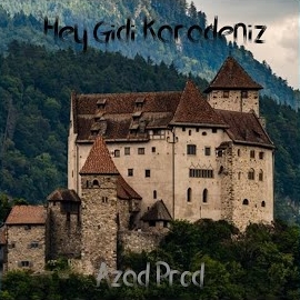 Azad Prod Hey Gidi Karadeniz