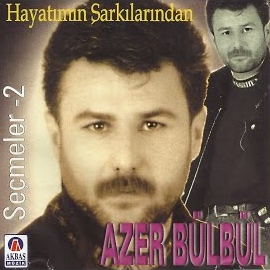 Azer Bülbül Hayatımın Şarkılarından Seçmeler 2