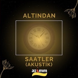 Azimm Altından Saatler