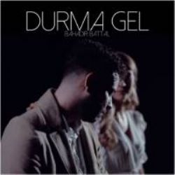 Bahadır Battal Durma Gel