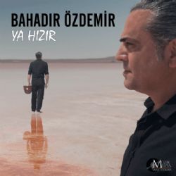 Bahadır Özdemir Ya Hızır