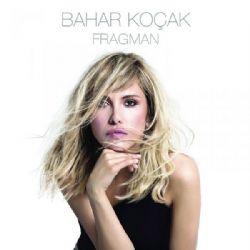 Bahar Koçak Fragman