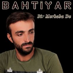 Bahtiyar Bir Merhaba De