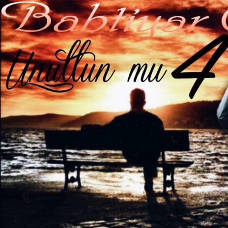 Bahtiyar Unuttun Mu 4