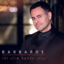 Barbaros İki Elim Kanda Olsa