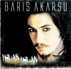 Barış Akarsu Islak Islak