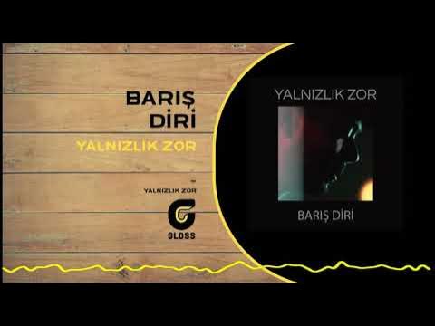 Barış Diri Yalnızlık Zor