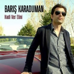 Barış Karaduman Hadi Ver Elini