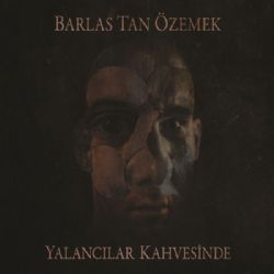 Barlas Tan Özemek Yalancılar Kahvesinde