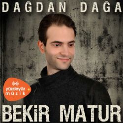 Bekir Matur Dağdan Dağa