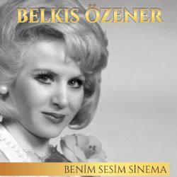 Belkıs Özener Benim Sesim Sinema