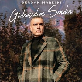 Berdan Mardini Gidemedim Senden