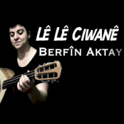 Berfin Aktay Le Le Ciwane