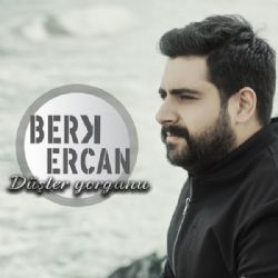 Berk Ercan Düşler Yorgunu