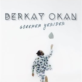 Berkay Okan Göremem Yeniden