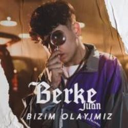 Berke Juan Bizim Olayımız