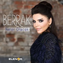 Berrak Neler Olacak