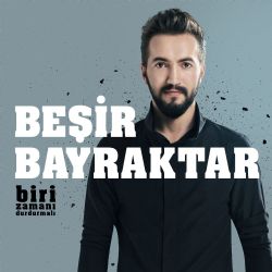 Beşir Bayraktar Biri Zamanı Durdurmalı