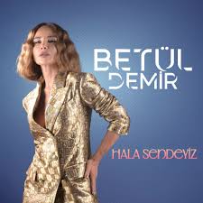 Betül Demir Hala Sendeyiz