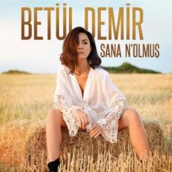 Betül Demir Sana Nolmuş