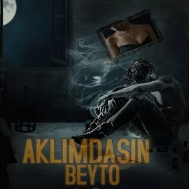 Beyto Aklımdasın