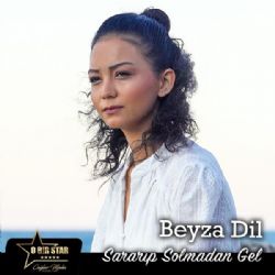 Beyza Dil Sararıp Solmadan Gel