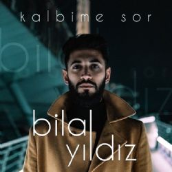 Bilal Yıldız Kalbime Sor