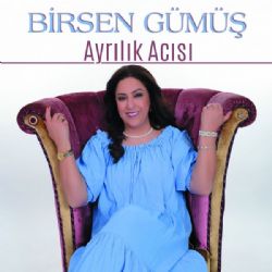 Birsen Gümüş Ayrılık Acısı