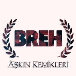 Breh Aşkın Kemikleri