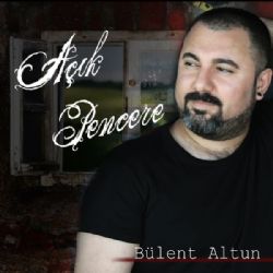 Bülent Altun Açık Pencere