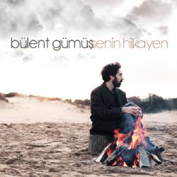 Bülent Gümüş Senin Hikayen