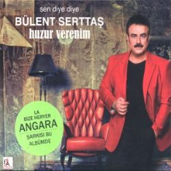 Bülent Serttaş La Bize Her Yer Angara