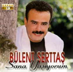 Bülent Serttaş Sana Yaşıyorum