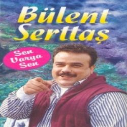 Bülent Serttaş Sen Varya Sen