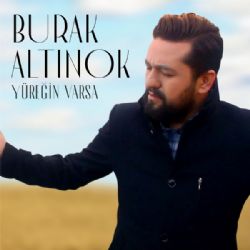 Burak Altınok Yüreğin Varsa