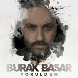 Burak Başar Yoruldum