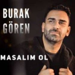 Burak Gören Masalım Ol