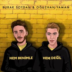 Burak Soydan Hem Benimle Hem Değil