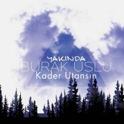 Burak Uslu Kader Utansın