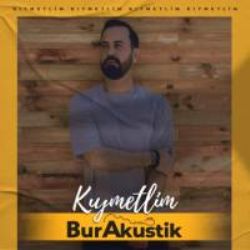 Burakustik Kıymetlim