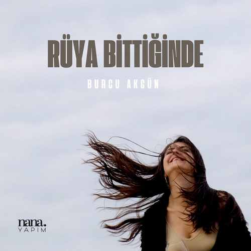 Burcu Akgün Rüya Bittiğinde