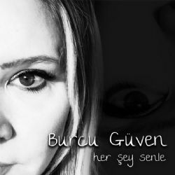 Burcu Güven Her Şey Senle