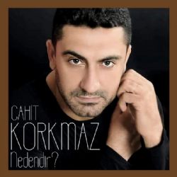 Cahit Korkmaz Nedendir