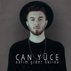 Can Yüce Aklım Gider Aklına