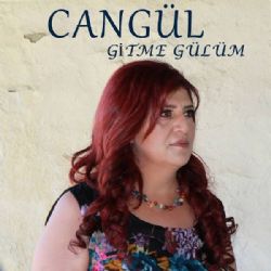 Cangül Gitme Gülüm