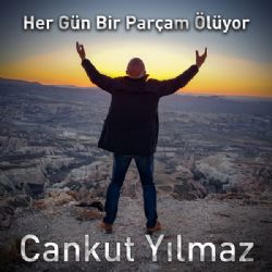 Cankut Yılmaz Her Gün Bir Parçam Ölüyor